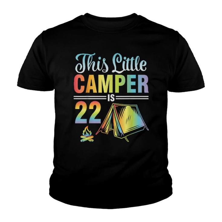 This Litle Camper Is 22 Years Old Happy Me You Son Daughter  Youth T-shirt