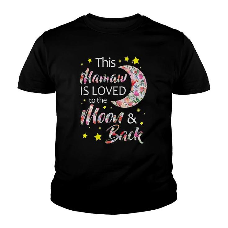 This Mamaw Is Loved To The Moon And Back Gift Youth T-shirt