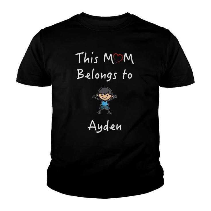 This Mom Belongs To Ayden Mother Love Son Youth T-shirt