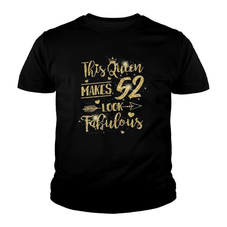 This Queen Makes 52 Look Fabulous 52Nd Birthday Gift Youth T-shirt