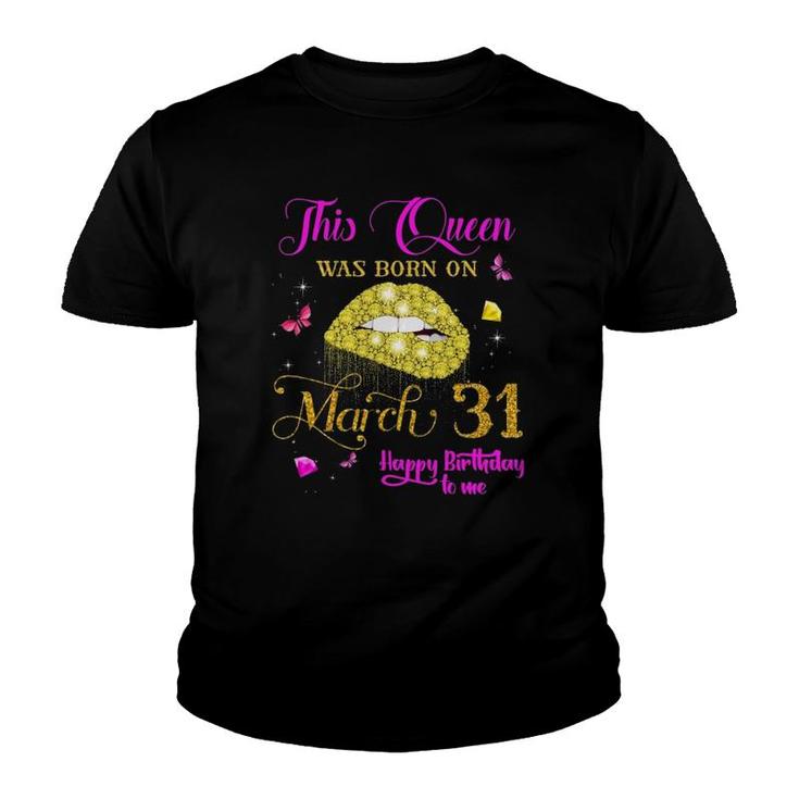 This Queen Was Born On March 31 March Birthday Youth T-shirt