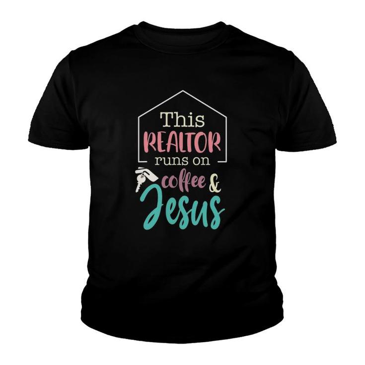 This Realtor Runs On Coffee And Jesus Christian Realtor Youth T-shirt