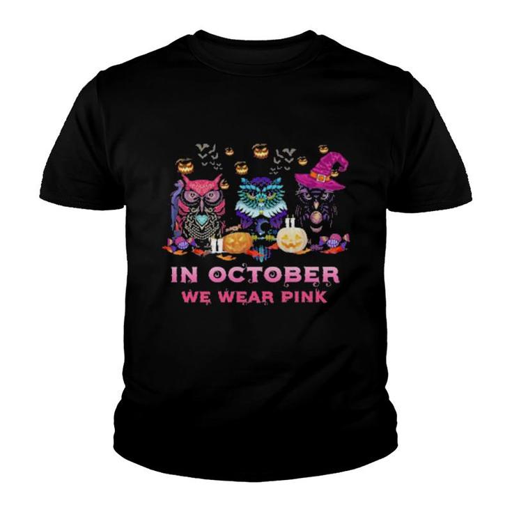 Three Owl Witch In October We Wear Pink Halloween  Youth T-shirt