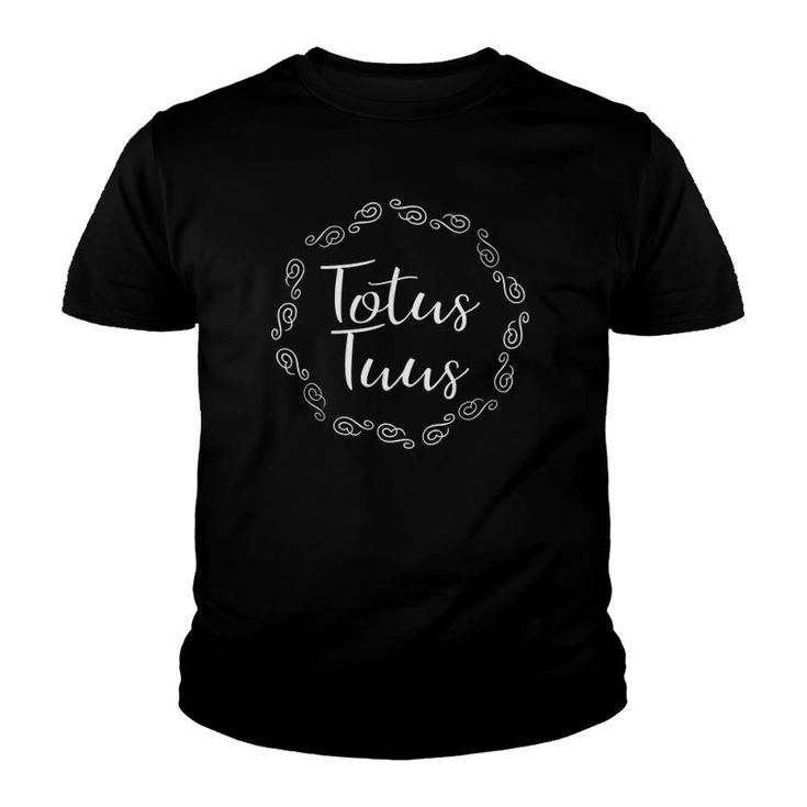 Totus Tuus Mother Mary  Totally Yours Mother Of Jesus Youth T-shirt