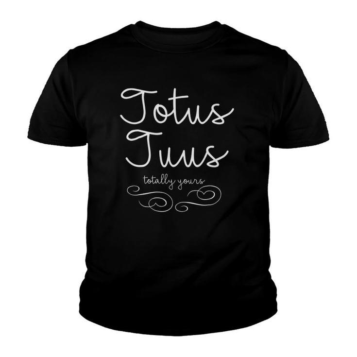 Totus Tuus Totally Yours Christian Catholic Mary Tee Youth T-shirt