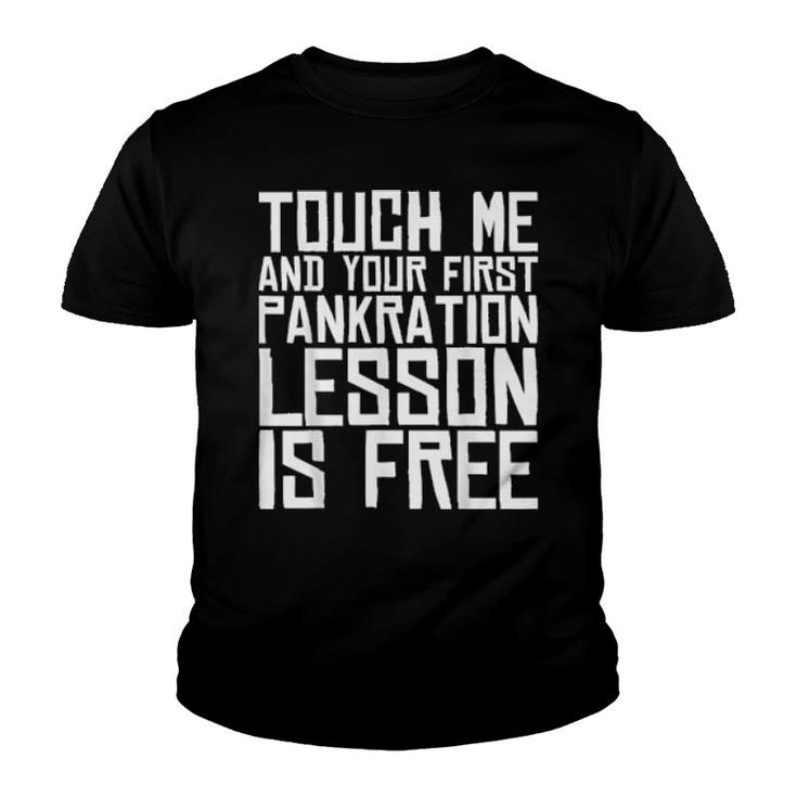 Touch Me And Your First Pankration Lesson Is Free Youth T-shirt