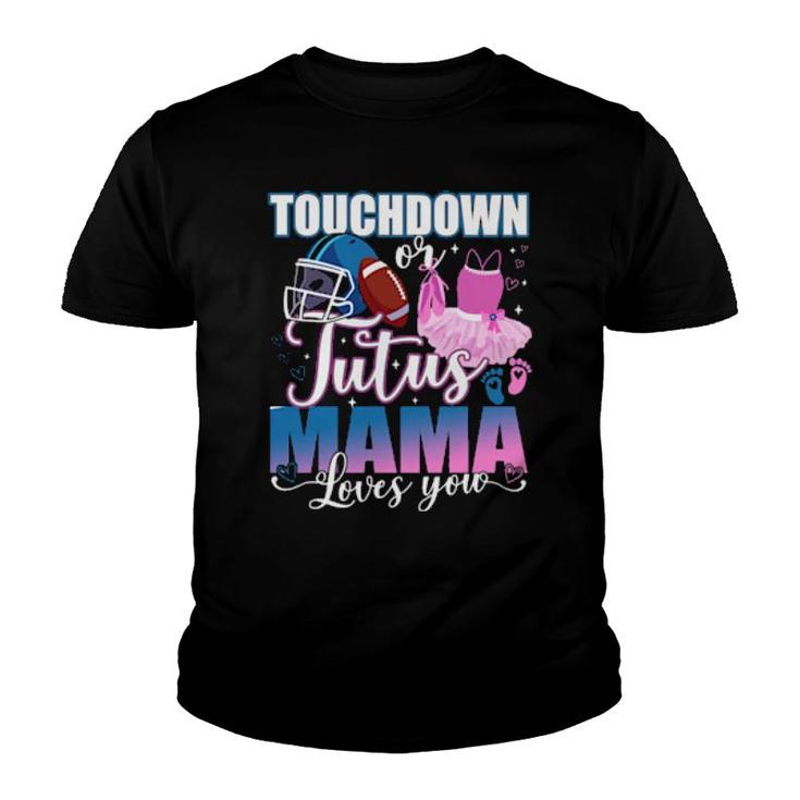 Touchdowns Tutus Mama Loves You Gender Reveal Party  Youth T-shirt