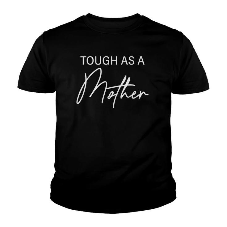 Tough As A Mother - Funny Cute Mom Mother's Day Youth T-shirt
