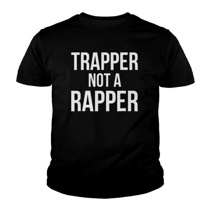 Trapper Not A Rapper Street Wear Funny Gear Youth T-shirt