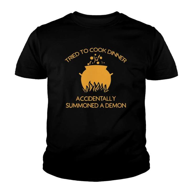 Tried To Cook Accidentally Summoned Demon Funny Halloween Youth T-shirt