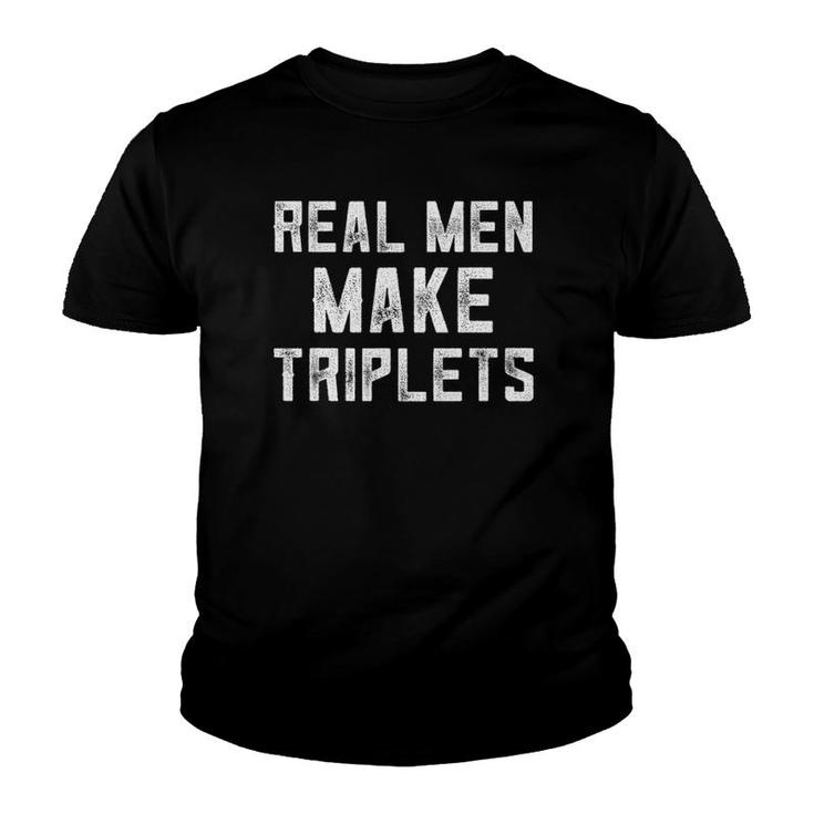 Triplet Dad Gifts For Triplets Newborn Real Men Make Triplet Youth T-shirt