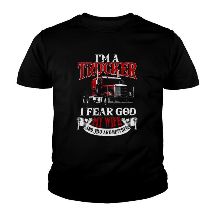 Trucker Gifts Tractor Trailer Truck 18 Wheeler Fear My Wife Youth T-shirt
