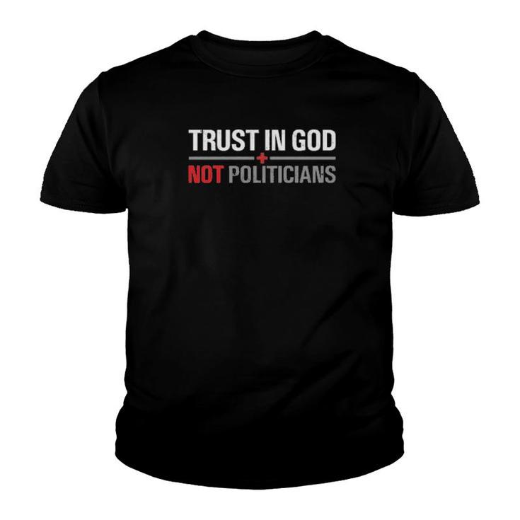 Trust In God Not Politicians Tee  Youth T-shirt