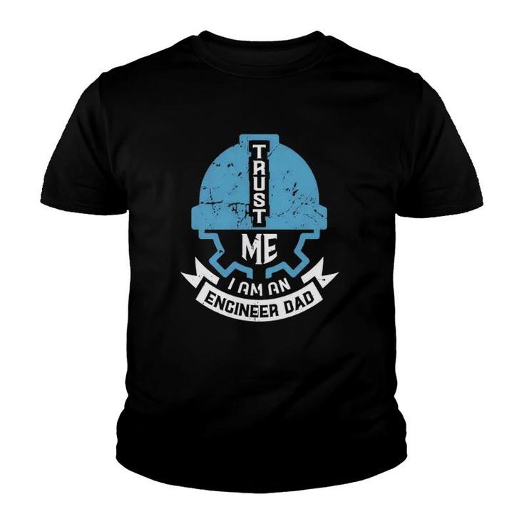 Trust Me I Am An Engineer Dad Youth T-shirt