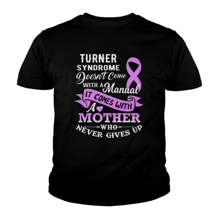 Turner Syndrome Doesn't Come With A Manual Mother Youth T-shirt