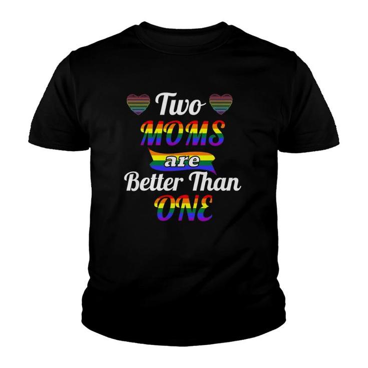 Two Moms Are Better Than One Lesbian Pride Lgbt Gay Wedding Youth T-shirt