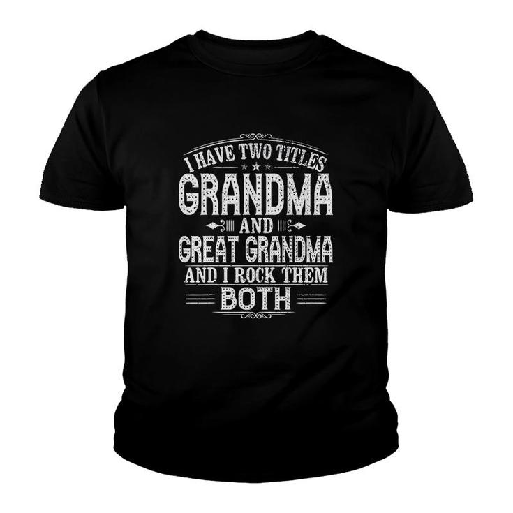 Two Titles Grandma And Great Grandma Youth T-shirt
