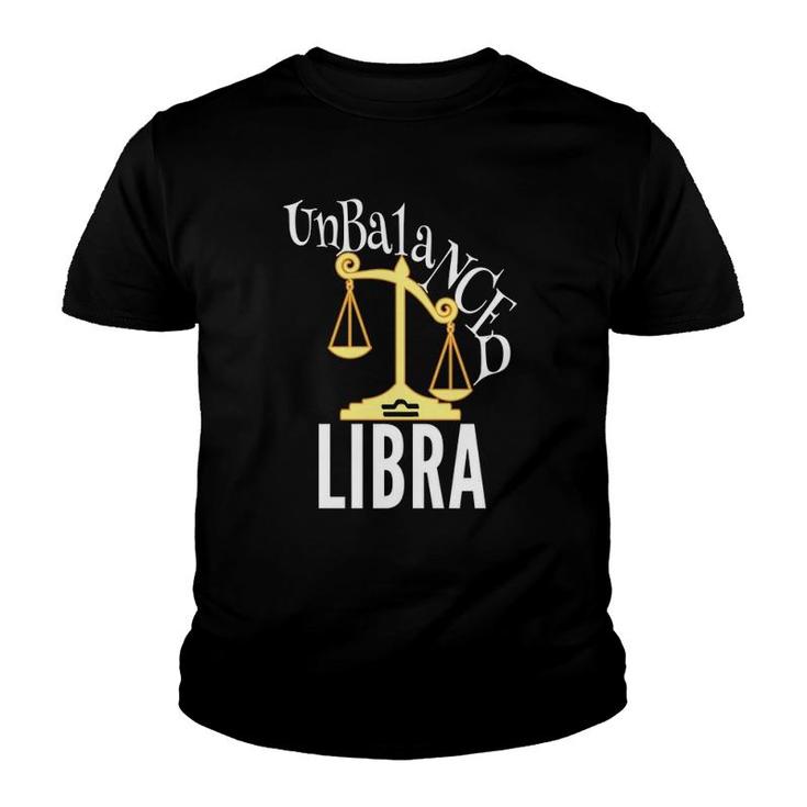 Unbalanced Libra S Funny Astrology Zodiac Signs Ts Youth T-shirt