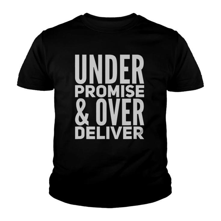Under Promise And Over Deliver Youth T-shirt