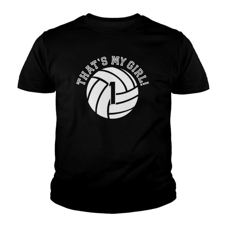 Unique That's My Girl 1 Volleyball Player Mom Or Dad Gifts Youth T-shirt