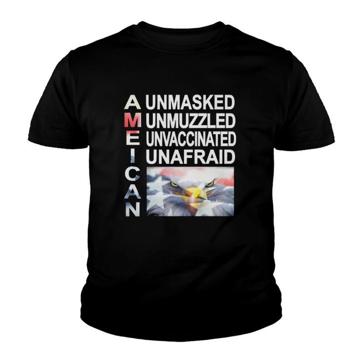 Unmasked Unmuzzled Unvaccinated Unafraid American Youth T-shirt