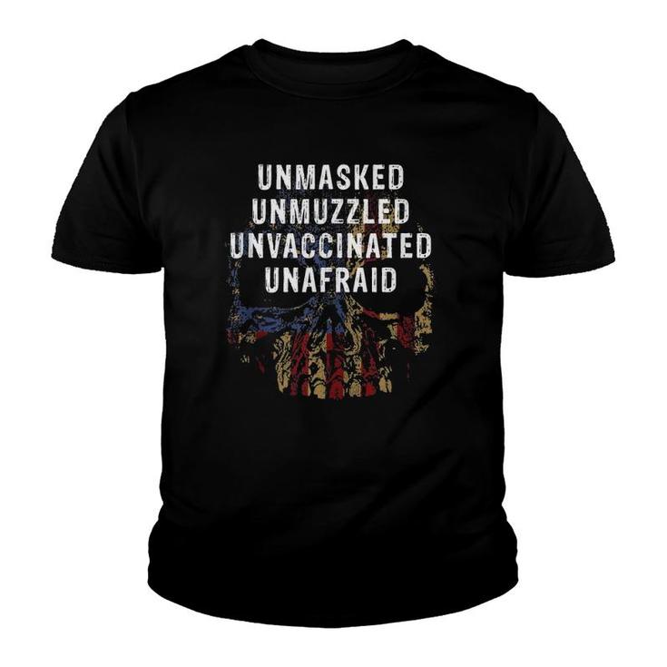 Unmasked Unmuzzled Unvaccinated Unafraid Teez  Youth T-shirt