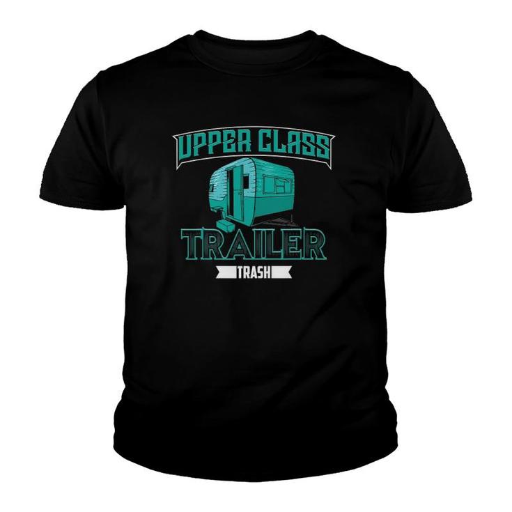 Upper Class Trailer Trash  Cute Rv Trip Funny Gift Youth T-shirt