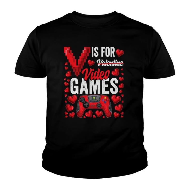 V Is For Video Games Funny Valentine's Day Gamer For Him Men Youth T-shirt