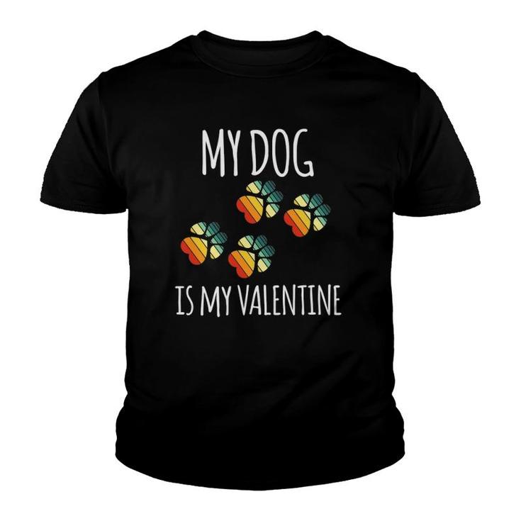 Valentine's Day Vintage Dog Lover My Dog Is My Valentine Youth T-shirt