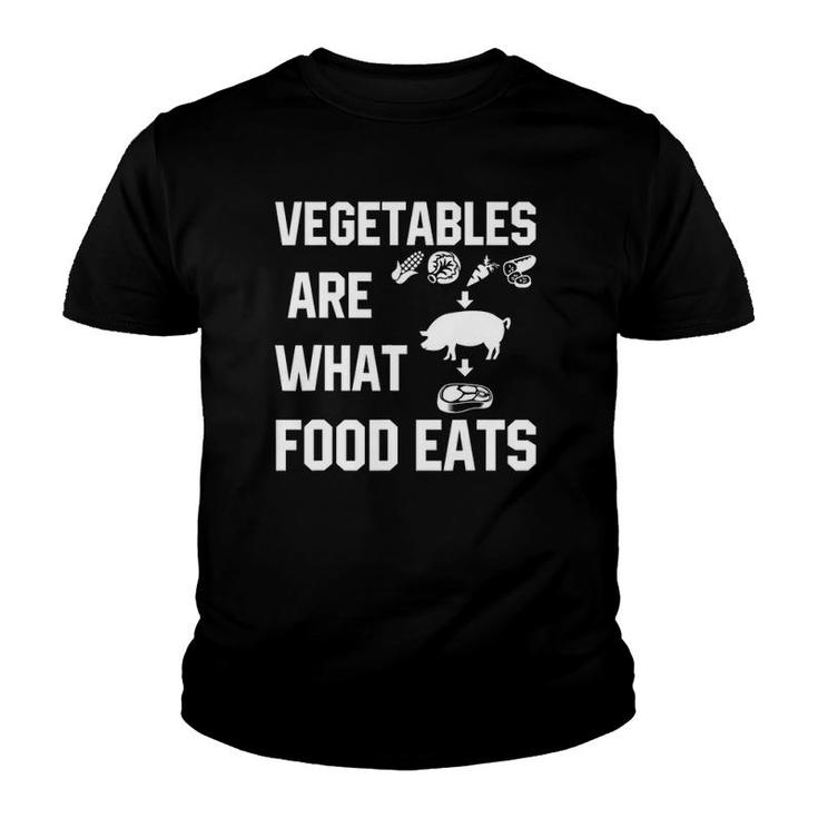 Vegetables Are What Food Eats Funny Youth T-shirt