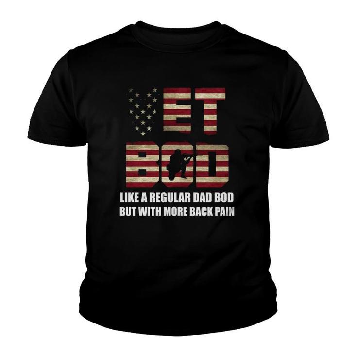 Vet Bod Like A Dad Bod But With More Back Pain Gift Youth T-shirt