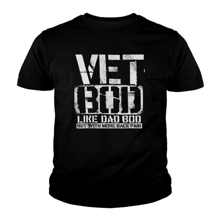 Vet Bod Like A Dad Bod Stencil With More Back Pain Veteran Youth T-shirt