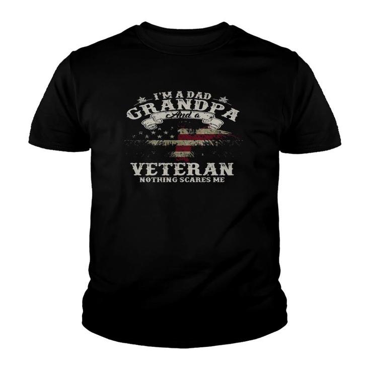 Veteran 365 Vintage Veteran Dad Grandpa Nothing Scares Me  Youth T-shirt