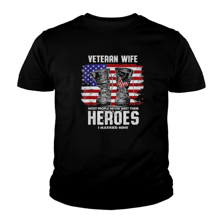 Veteran Wife Most People Never Meet Their Heroes I Married Tee  Youth T-shirt