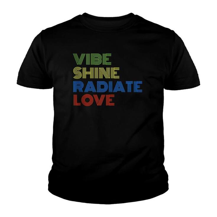Vibe Shine Radiate Love  Youth T-shirt