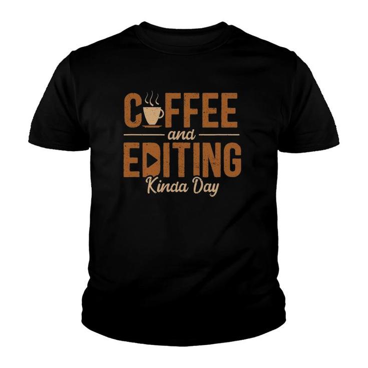 Video Editor Coffee Filmmaking Videographer Cinematographers Youth T-shirt