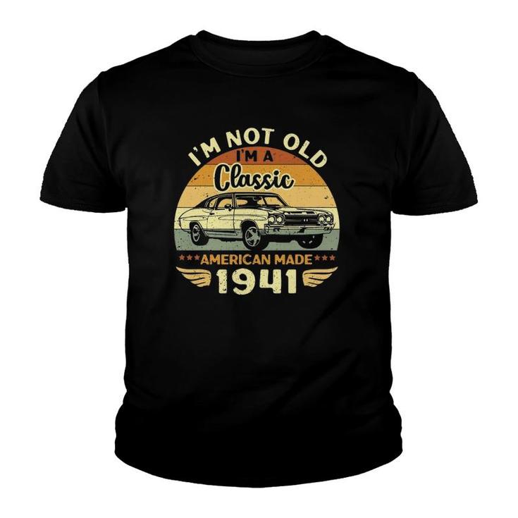 Vintage 1941 Car Birthday Gift I'm Not Old I'm A Classic 1941 Ver2 Youth T-shirt