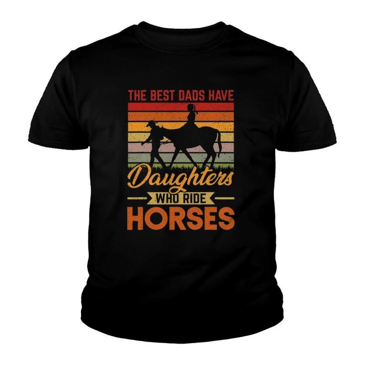 Vintage Best Dads Have Daughters Who Ride Horses Father's Day Youth T-shirt