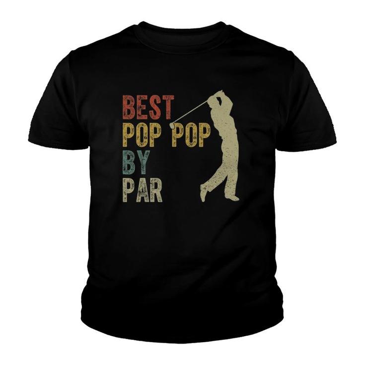 Vintage Best Pop Pop By Par Golfing Father's Day Grandpa Dad Youth T-shirt