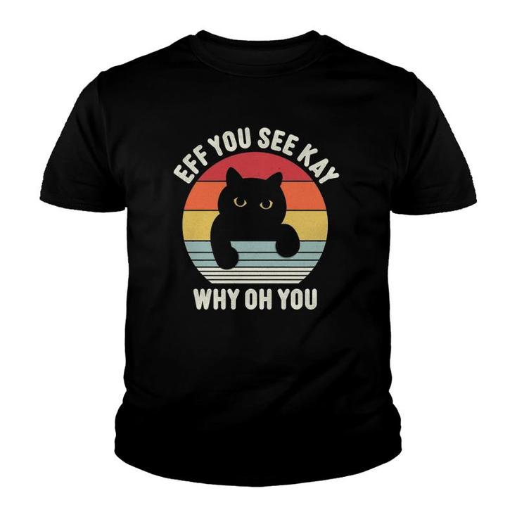 Vintage Eff You See Kay Why Oh You Cat  Youth T-shirt