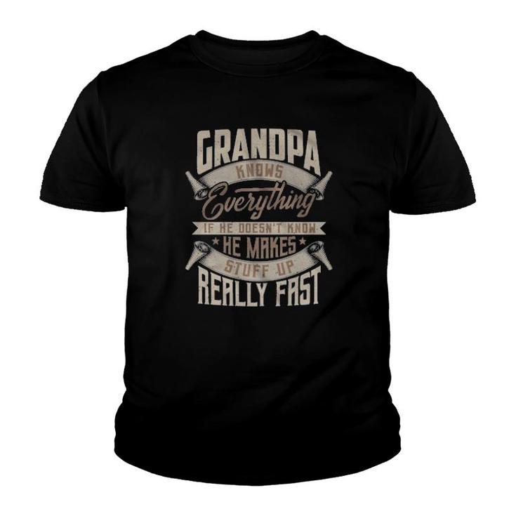 Vintage Grandpa Knows Everything If He Doesn't Know He Makes Stuff Up Really Fast  Youth T-shirt
