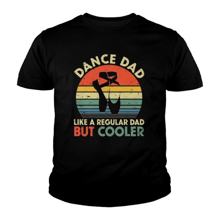 Vintage Retro Dance Dad Like A Regular Dad But Cooler Daddy Youth T-shirt