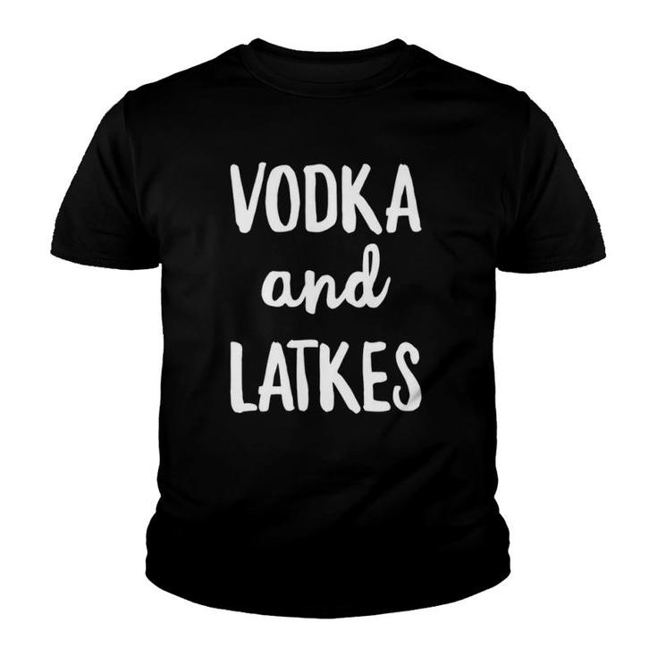 Vodka And Latkes Funny Hanukkah Party Get Lit Youth T-shirt