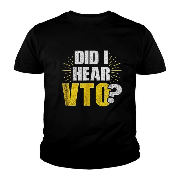 Vto | Did I Hear Vto Gift Youth T-shirt