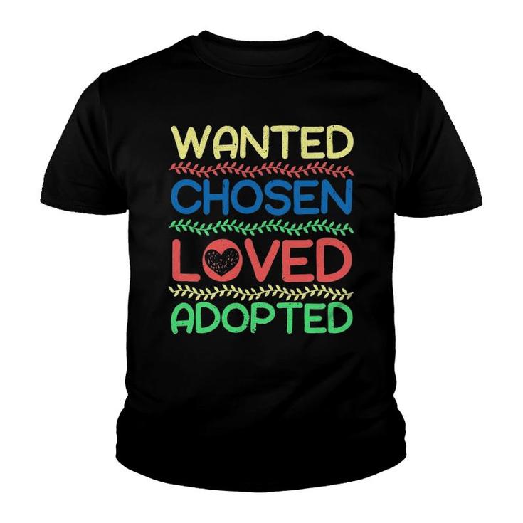 Wanted Chosen Loved Adopted Adoption Announcement Youth T-shirt