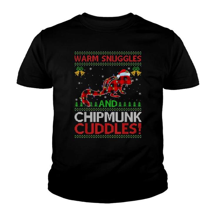 Warm Snuggles And Chipmunk Cuddles Ugly Chipmunk Christmas  Youth T-shirt