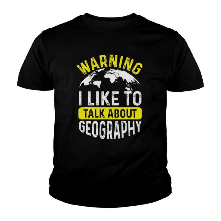 Warning I Like To Talk About Geography Geographer Youth T-shirt
