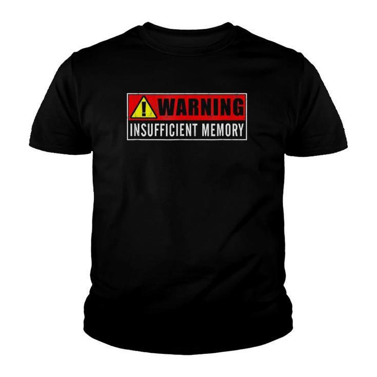 Warning Insufficient Memory Funny Gag Gift Youth T-shirt