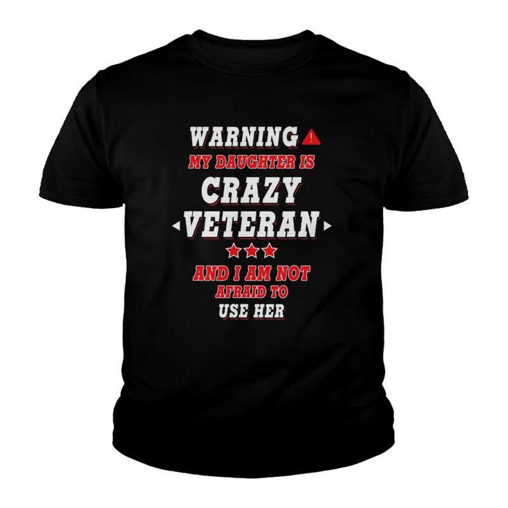 Warning My Daughter Is Crazy Veteran Design For Parents Youth T-shirt