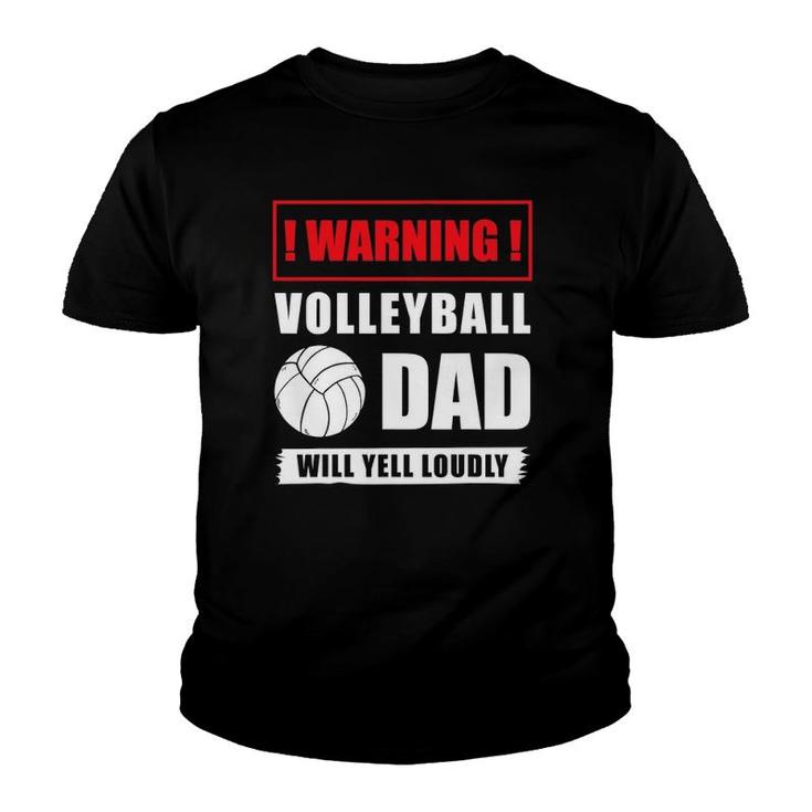 Warning Volleyball Dad Will Yell Loudly Volleyball-Player Youth T-shirt